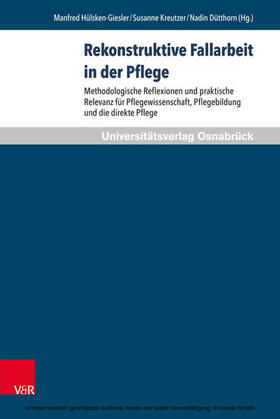 Hülsken-Giesler / Kreutzer / Dütthorn |  Rekonstruktive Fallarbeit in der Pflege | eBook | Sack Fachmedien
