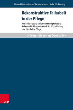 Hülsken-Giesler / Kreutzer / Dütthorn | Rekonstruktive Fallarbeit in der Pflege | E-Book | sack.de