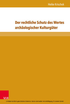 Krischok |  Der rechtliche Schutz des Wertes archäologischer Kulturgüter | eBook | Sack Fachmedien
