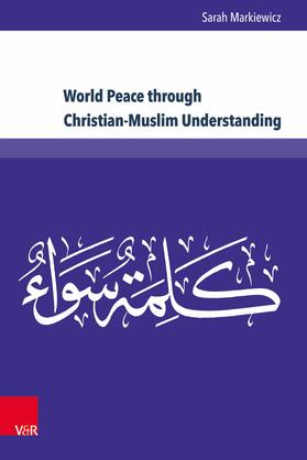 Markiewicz | World Peace through Christian-Muslim Understanding | E-Book | sack.de