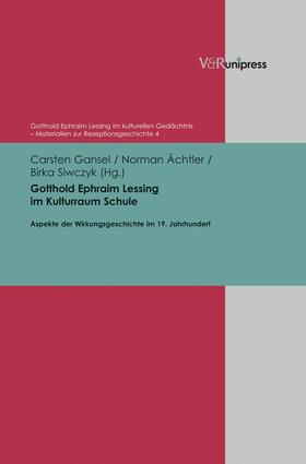 Gansel / Ächtler / Siwczyk |  Gotthold Ephraim Lessing im Kulturraum Schule | eBook | Sack Fachmedien
