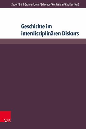 Sauer / Bühl-Gramer / John |  Geschichte im interdisziplinären Diskurs | eBook | Sack Fachmedien
