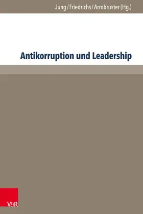 Horstmann / Jung / Friedrichs |  Antikorruption und Leadership | eBook | Sack Fachmedien