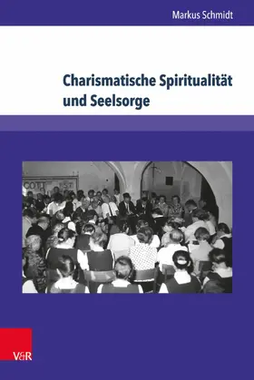 Schmidt |  Charismatische Spiritualität und Seelsorge | eBook | Sack Fachmedien