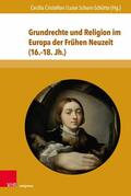 Cristellon / Schorn-Schütte |  Grundrechte und Religion im Europa der Frühen Neuzeit (16.–18. Jh.) | eBook | Sack Fachmedien