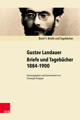 Landauer / Christoph Knüppel |  Briefe und Tagebücher 1884–1900 | eBook | Sack Fachmedien