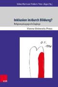 Lehner-Hartmann / Krobath / Peter |  Inklusion in/durch Bildung? | eBook | Sack Fachmedien