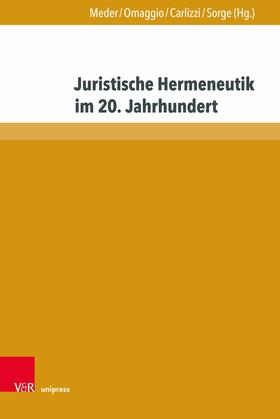 Meder / Omaggio / Carlizzi |  Juristische Hermeneutik im 20. Jahrhundert | eBook | Sack Fachmedien