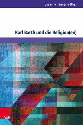 Hennecke |  Karl Barth und die Religion(en) | eBook | Sack Fachmedien