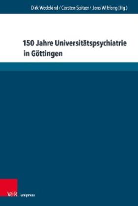 Wedekind / Spitzer / Wiltfang |  150 Jahre Universitätspsychiatrie in Göttingen | eBook | Sack Fachmedien