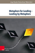 Jung / Kessler / Kretzschmar |  Metaphors for Leading – Leading by Metaphors | eBook | Sack Fachmedien