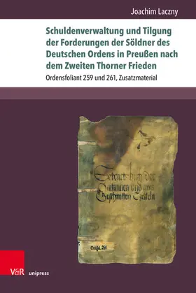 Laczny |  Schuldenverwaltung und Tilgung der Forderungen der Söldner des Deutschen Ordens in Preußen nach dem Zweiten Thorner Frieden | eBook | Sack Fachmedien