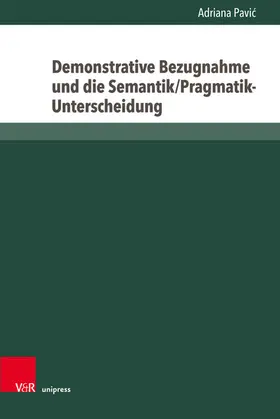 Pavic / Pavi? | Demonstrative Bezugnahme und die Semantik/Pragmatik-Unterscheidung | E-Book | www.sack.de