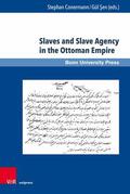 Conermann / Sen |  Slaves and Slave Agency in the Ottoman Empire | eBook | Sack Fachmedien