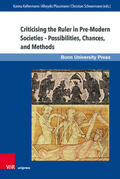 Kellermann / Plassmann / Schwermann |  Criticising the Ruler in Pre-Modern Societies - Possibilities, Chances and Methods | eBook | Sack Fachmedien