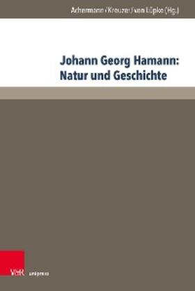 Achermann / Kreuzer / Lüpke |  Johann Georg Hamann: Natur und Geschichte | eBook | Sack Fachmedien