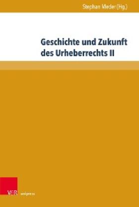 Meder | Geschichte und Zukunft des Urheberrechts II | E-Book | sack.de