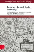Egger / Hajduk / Jung |  Sarmatien – Germania Slavica – Mitteleuropa. Sarmatia – Germania Slavica – Central Europe | eBook | Sack Fachmedien