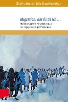 Hansen / Ricart Brede |  Migration, das finde ich … | eBook | Sack Fachmedien