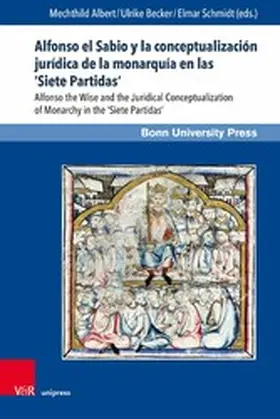 Albert / Becker / Schmidt |  Alfonso el Sabio y la conceptualización jurídica de la monarquía en las 'Siete Partidas' | eBook | Sack Fachmedien