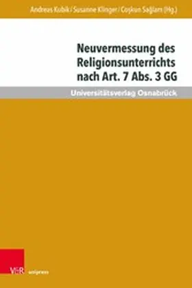 Kubik / Klinger / Saglam |  Neuvermessung des Religionsunterrichts nach Art. 7 Abs. 3 GG | eBook | Sack Fachmedien