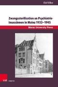 Völker |  Zwangssterilisation an Psychiatrieinsassinnen in Mainz 1933–1945 | eBook | Sack Fachmedien