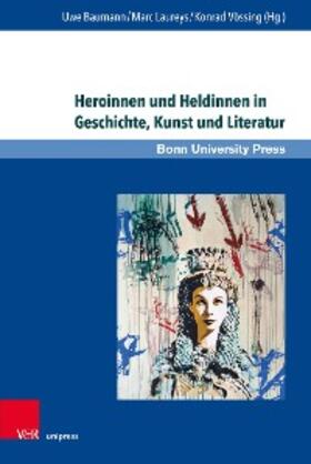 Baumann / Laureys / Vössing |  Heroinnen und Heldinnen in Geschichte, Kunst und Literatur | eBook | Sack Fachmedien