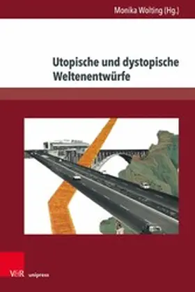 Wolting |  Utopische und dystopische Weltenentwürfe | eBook | Sack Fachmedien
