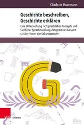 Husemann |  Geschichte beschreiben, Geschichte erklären | eBook | Sack Fachmedien