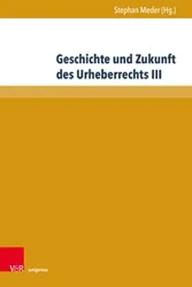 Meder | Geschichte und Zukunft des Urheberrechts III | E-Book | www.sack.de