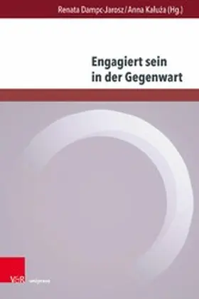 Dampc-Jarosz / Kaluza / Ka?u?a | Engagiert sein in der Gegenwart | E-Book | www.sack.de