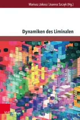 Jakosz / Szczek / Szcz?k | Dynamiken des Liminalen | E-Book | sack.de