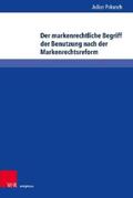 Pakusch |  Der markenrechtliche Begriff der Benutzung nach der Markenrechtsreform | eBook | Sack Fachmedien