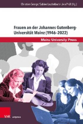 George / Lauderbach / Prüll |  Frauen an der Johannes Gutenberg-Universität Mainz (1946–2022) | eBook | Sack Fachmedien
