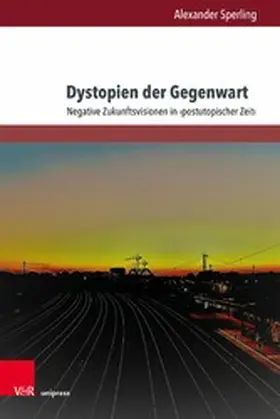 Sperling |  Dystopien der Gegenwart | eBook | Sack Fachmedien