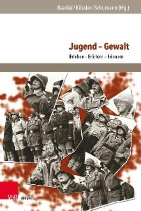 Baader / Kössler / Schumann |  Jugend – Gewalt | eBook | Sack Fachmedien