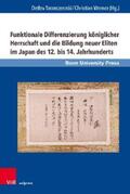 Taranczewski / Werner |  Funktionale Differenzierung königlicher Herrschaft und die Bildung neuer Eliten im Japan des 12. bis 14. Jahrhunderts | eBook | Sack Fachmedien