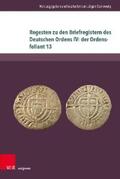 Sarnowsky |  Regesten zu den Briefregistern des Deutschen Ordens IV: der Ordensfoliant 13 | eBook | Sack Fachmedien