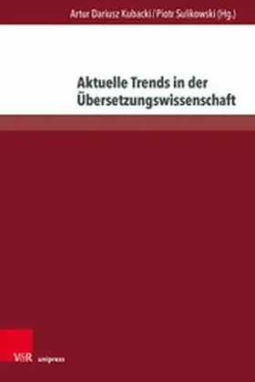 Kubacki / Sulikowski | Aktuelle Trends in der Übersetzungswissenschaft | E-Book | www.sack.de