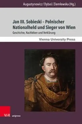 Augustynowicz / Dybas / Dyba? | Jan III. Sobieski - Polnischer Nationalheld und Sieger von Wien | E-Book | sack.de