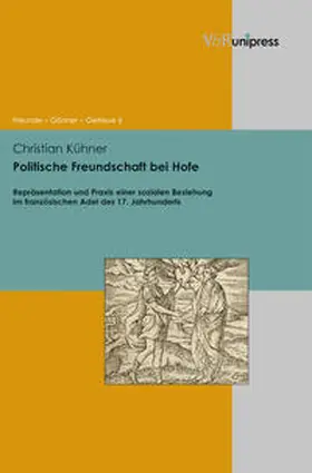 Kühner |  Politische Freundschaft bei Hofe | Buch |  Sack Fachmedien