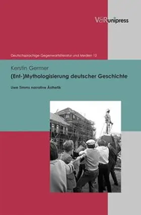 Germer |  (Ent-)Mythologisierung deutscher Geschichte | Buch |  Sack Fachmedien