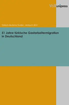 Dayioglu-Yücel / Ozil / Hofmann |  51 Jahre türkische Gastarbeitermigration in Deutschland | Buch |  Sack Fachmedien