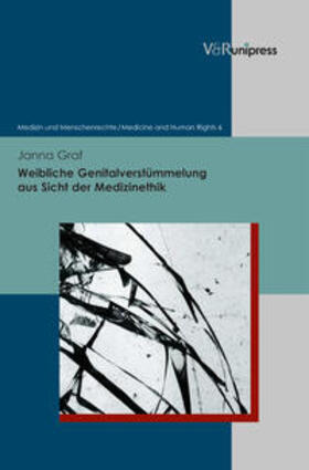 Graf | Weibliche Genitalverstümmelung aus Sicht der Medizinethik | Buch | 978-3-8471-0053-9 | sack.de