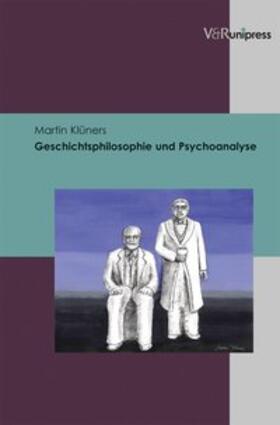 Klüners | Geschichtsphilosophie und Psychoanalyse | Buch | 978-3-8471-0147-5 | sack.de