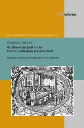 Jancke |  Gastfreundschaft in der frühneuzeitlichen Gesellschaft | Buch |  Sack Fachmedien