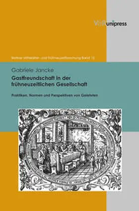 Jancke |  Gastfreundschaft in der frühneuzeitlichen Gesellschaft | Buch |  Sack Fachmedien