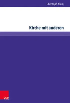 Klein | Kirche mit anderen | Buch | 978-3-8471-0262-5 | www.sack.de