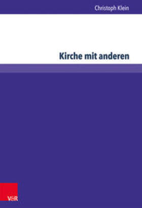 Klein | Klein, C: Kirche mit anderen | Buch | 978-3-8471-0262-5 | sack.de