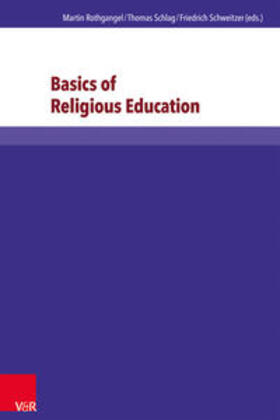 Rothgangel / Schlag / Schweitzer |  Basics of Religious Education | Buch |  Sack Fachmedien